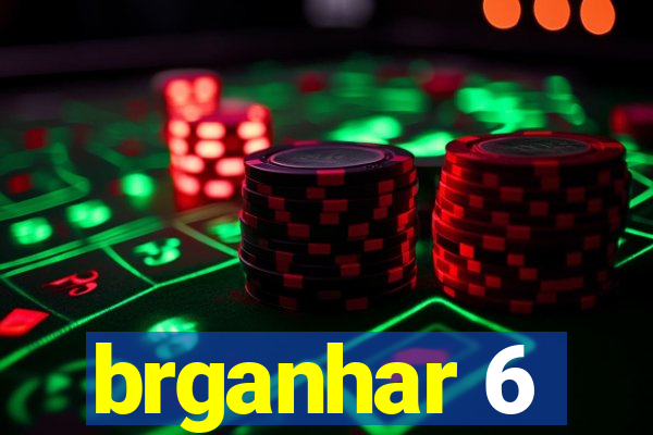 brganhar 6